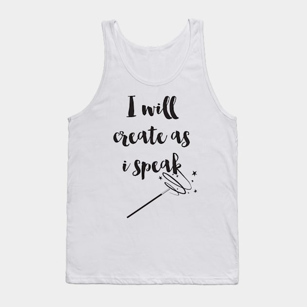 I Will Create As I Speak Tank Top by deificusArt